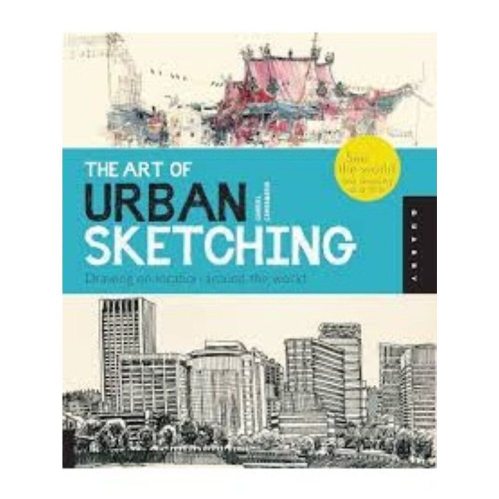 The Art Of Urban Sketching By Gabriel Campanario